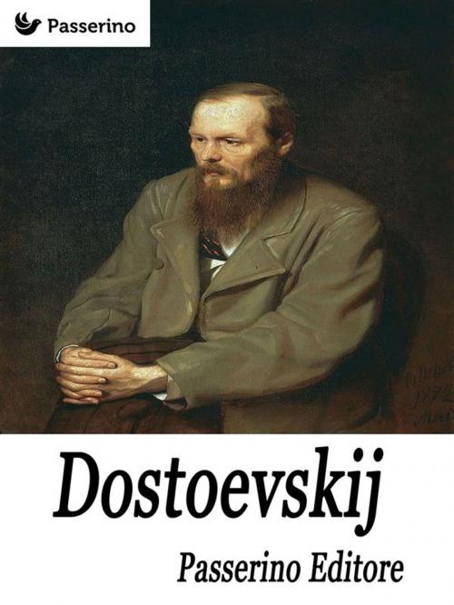 Cover of the book Dostoevskij by Passerino Editore, Passerino