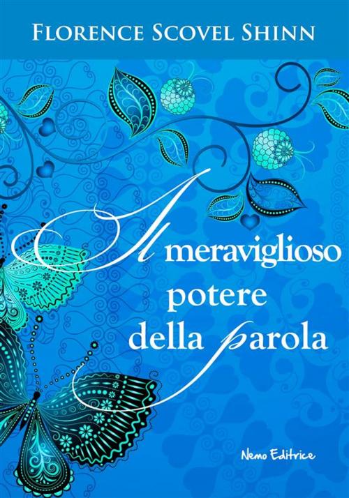 Cover of the book Il potere segreto della parola. Dall'autrice che ha ispirato Louise Hay by Florence Scovel Shinn, Carmen Margherita Di Giglio, Nemo Editrice