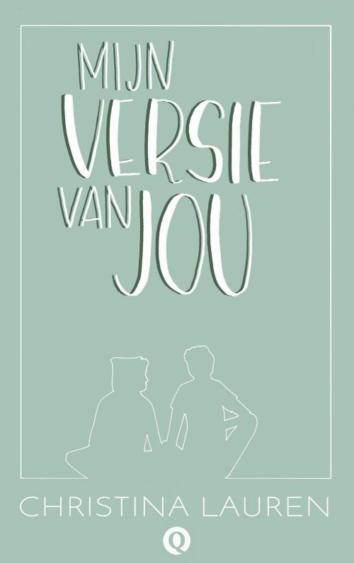 Cover of the book Mijn versie van jou by Christina Lauren, Singel Uitgeverijen