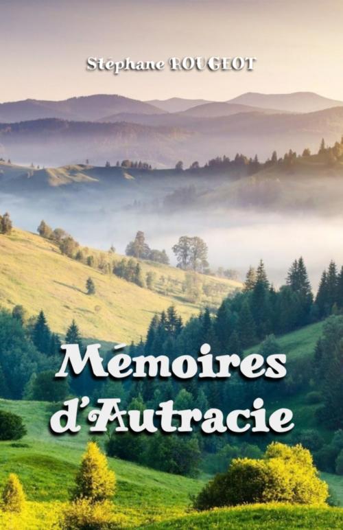 Cover of the book Mémoires d'Autracie by Stéphane ROUGEOT, Bookelis