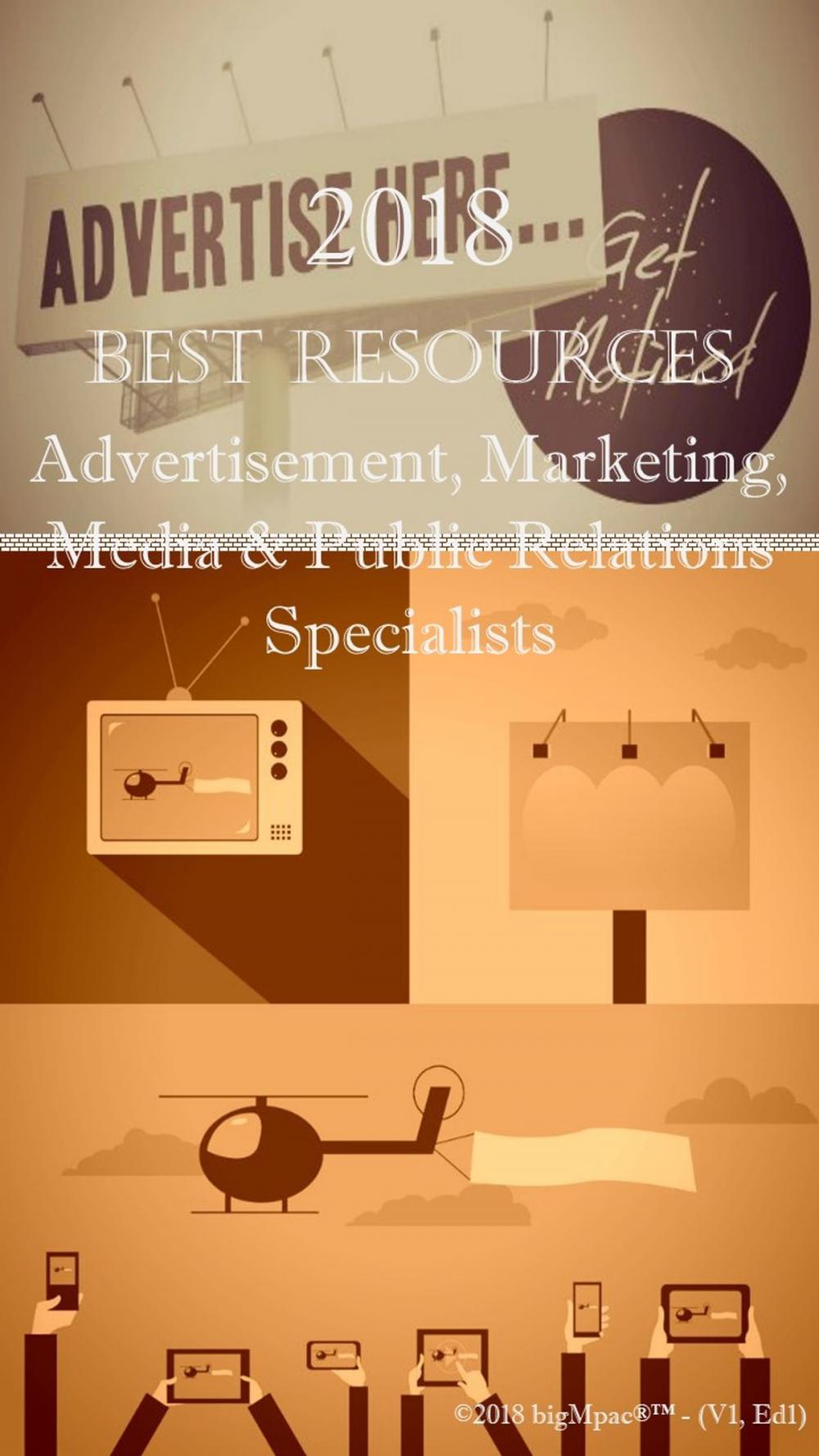 Big bigCover of 2018 Best Resources for Advertisement, Marketing, Media & Public Relations Specialists