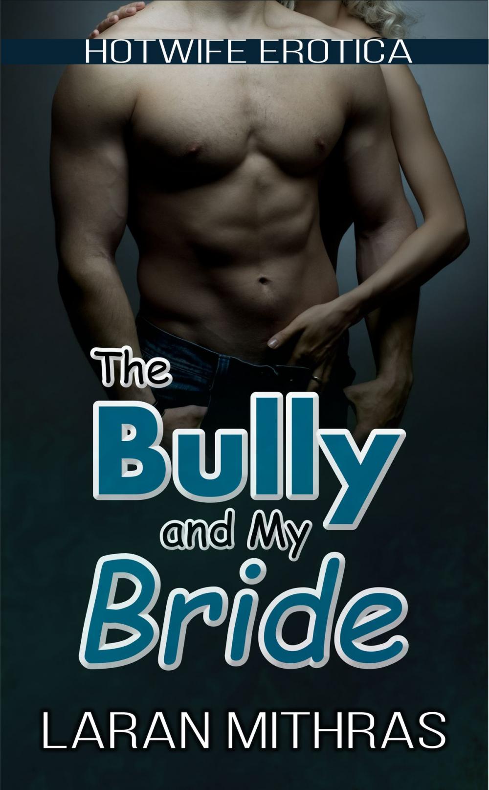 Big bigCover of The Bully and My Bride