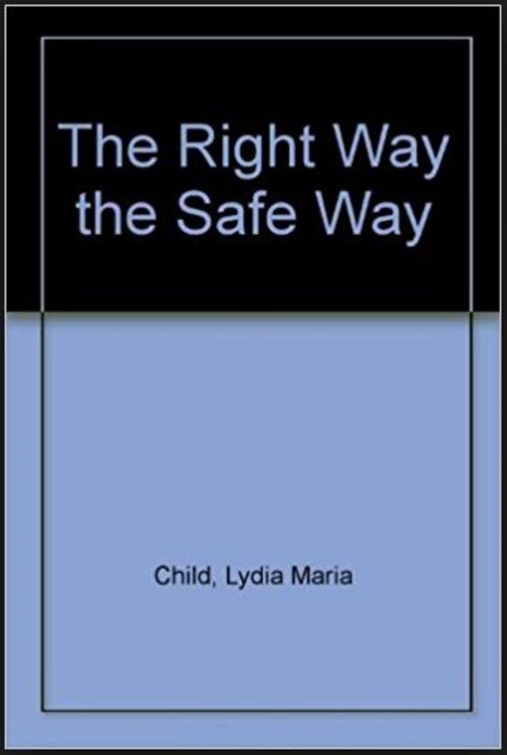 Big bigCover of THE RIGHT WAY THE SAFE WAY