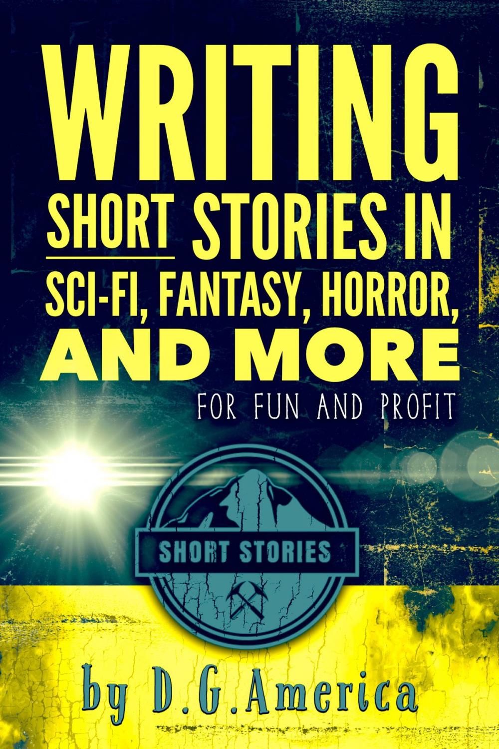 Big bigCover of Writing Short Stories in Sci-Fi, Fantasy, Horror, and More