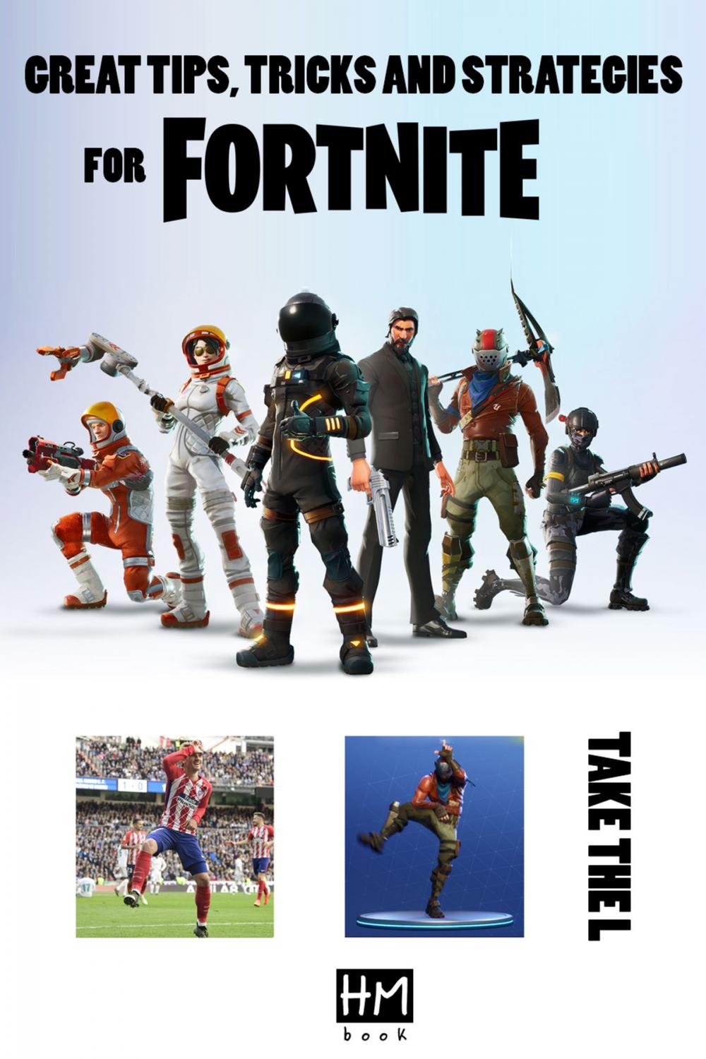 Big bigCover of Great tips, tricks and strategies for Fortnite