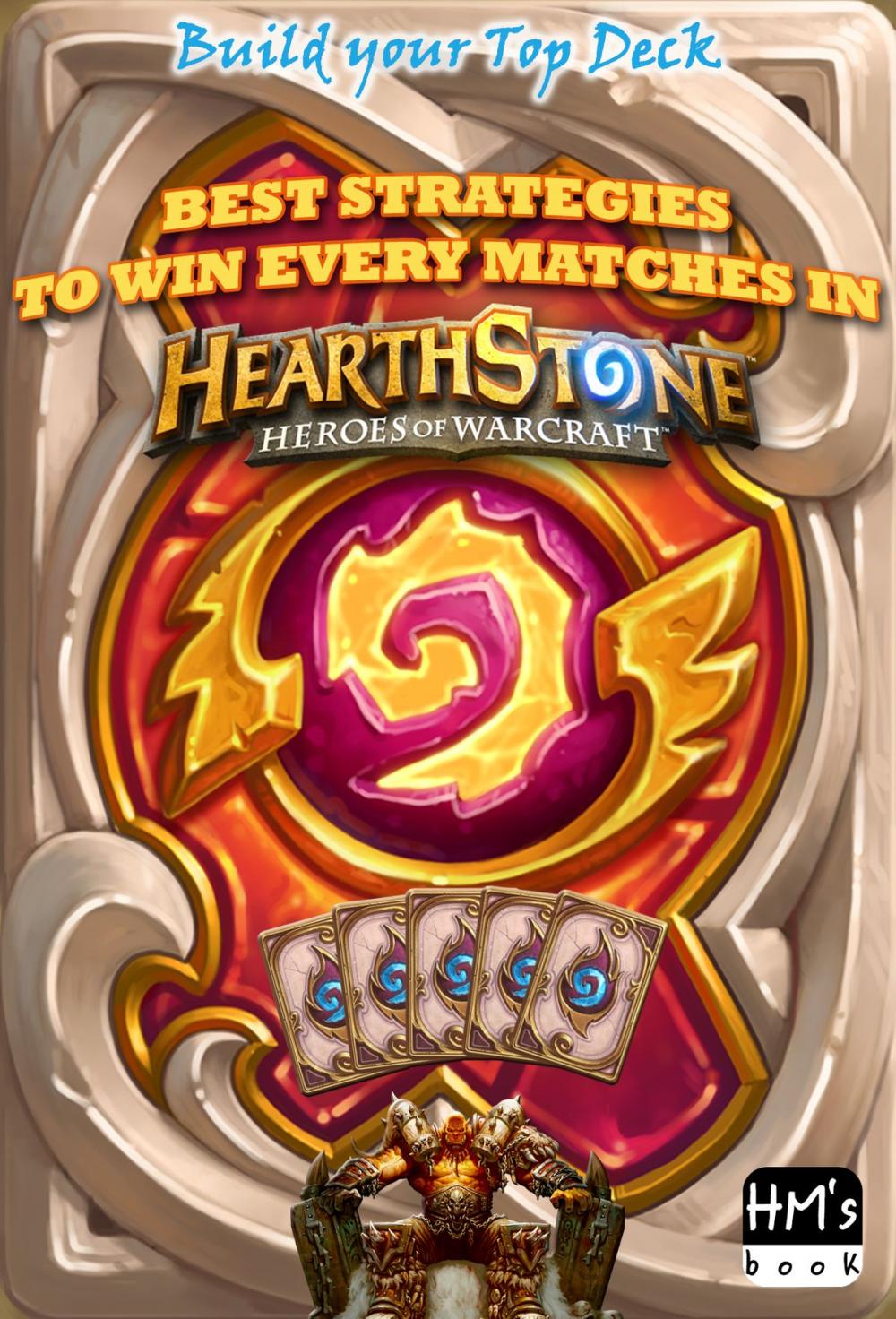 Big bigCover of Best strategies to win every matches in Hearthstone