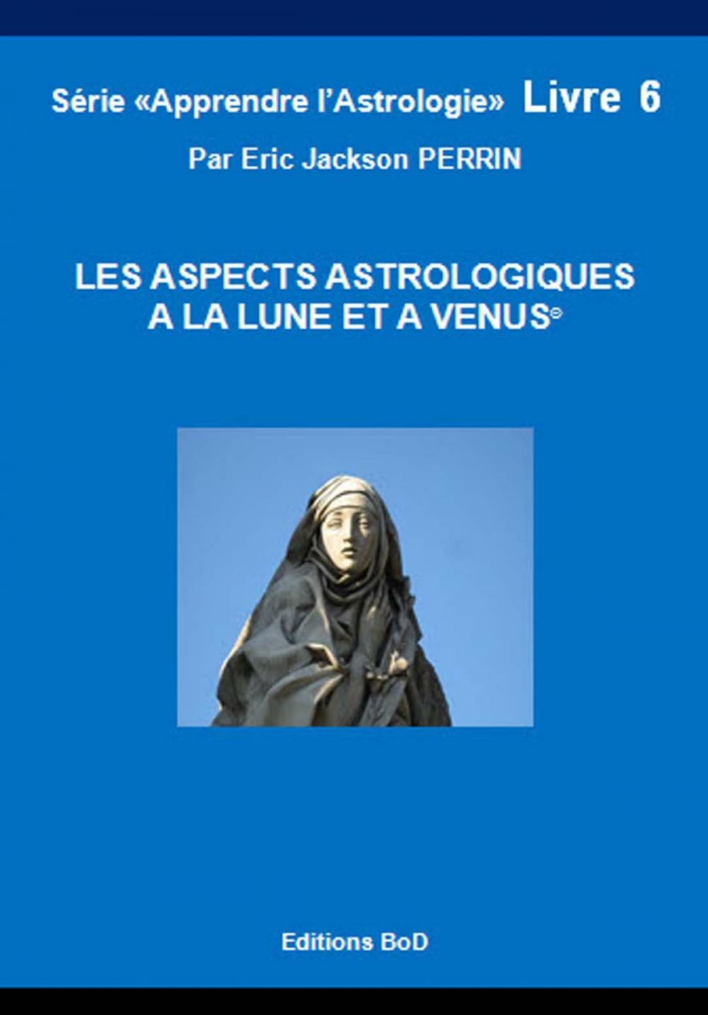 Big bigCover of ASTROLOGIE-LES ASPECTS A LA LUNE ET VENUS