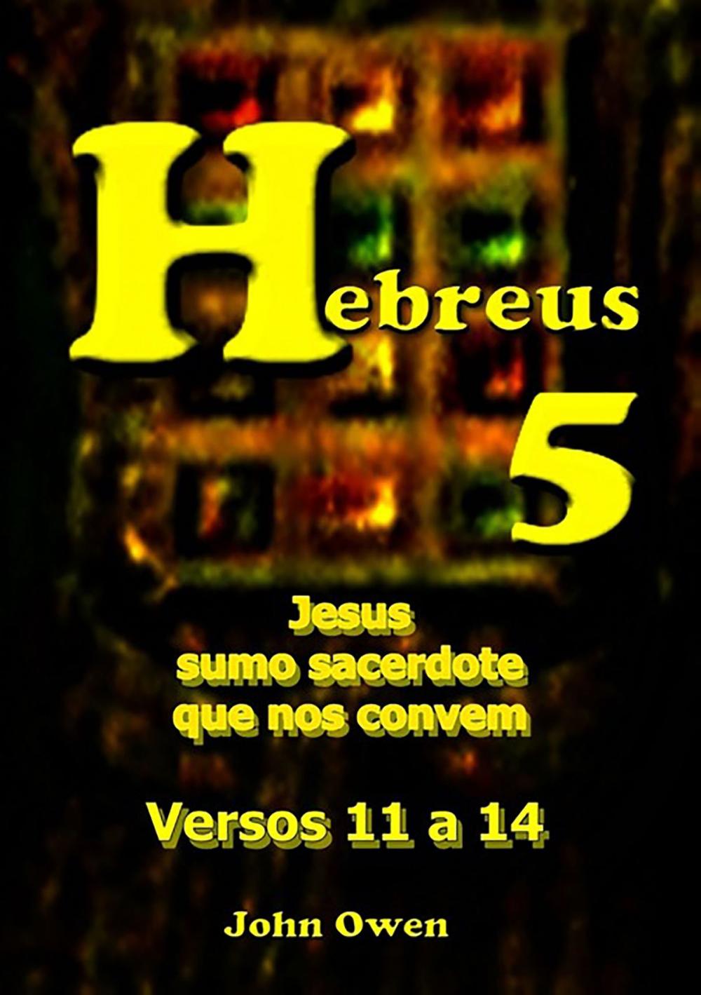 Big bigCover of Hebreus 5 – Versículos 11 A 14