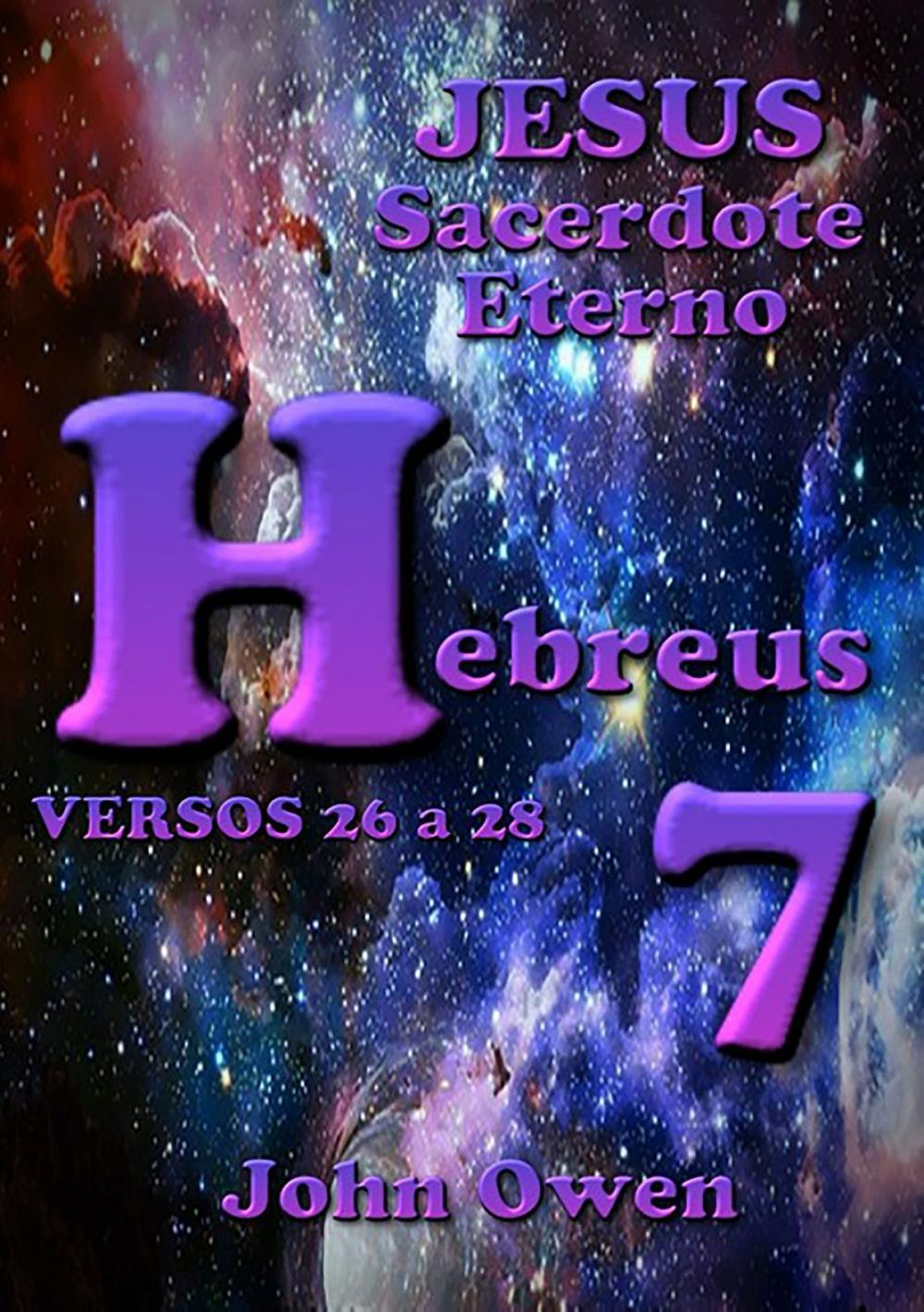 Big bigCover of Hebreus 7 – Versículos 26 A 28