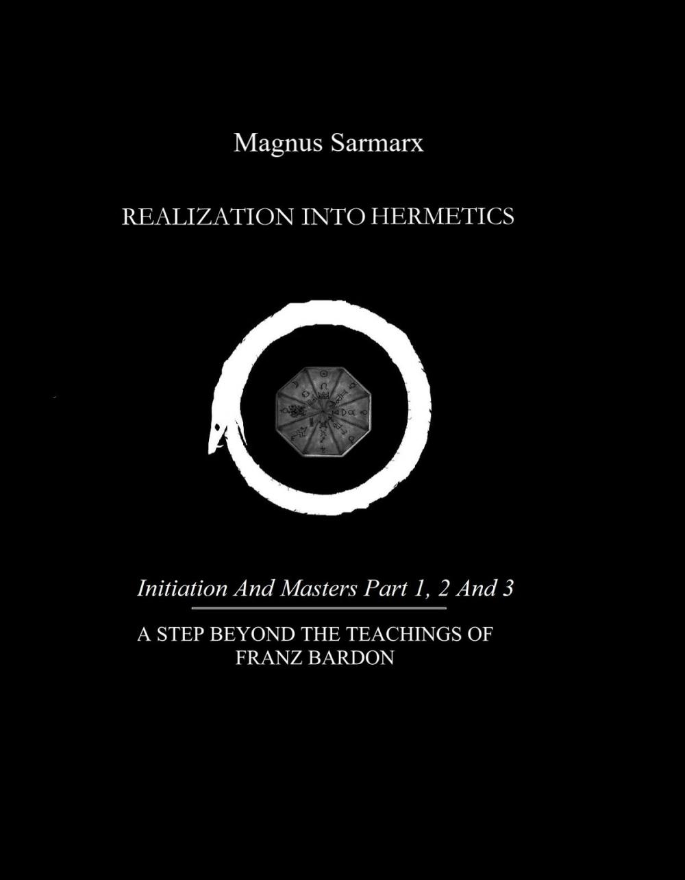 Big bigCover of Realization Into Hermetics Initiation And Masters Part 1, 2 And 3