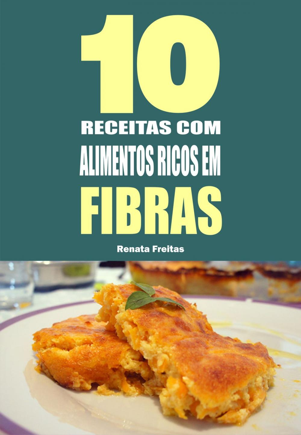 Big bigCover of 10 Receitas com alimentos ricos em fibras