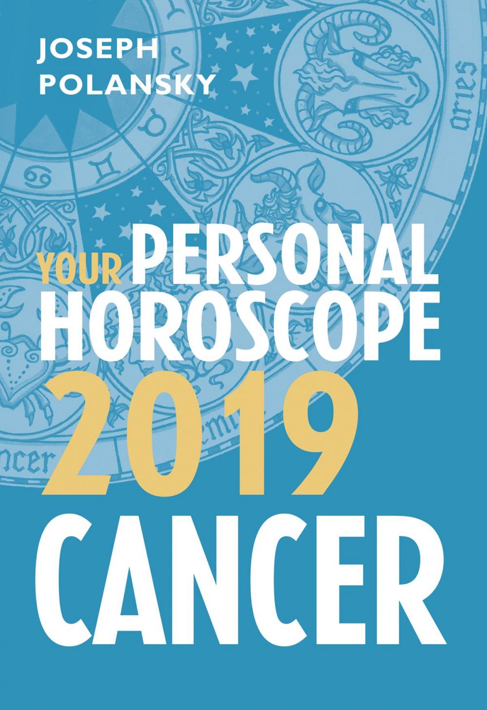 Big bigCover of Cancer 2019: Your Personal Horoscope