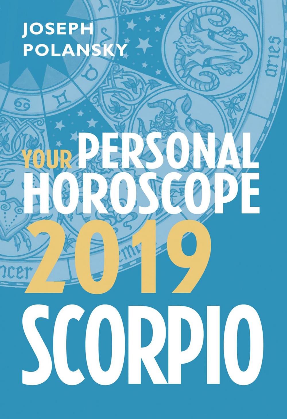 Big bigCover of Scorpio 2019: Your Personal Horoscope