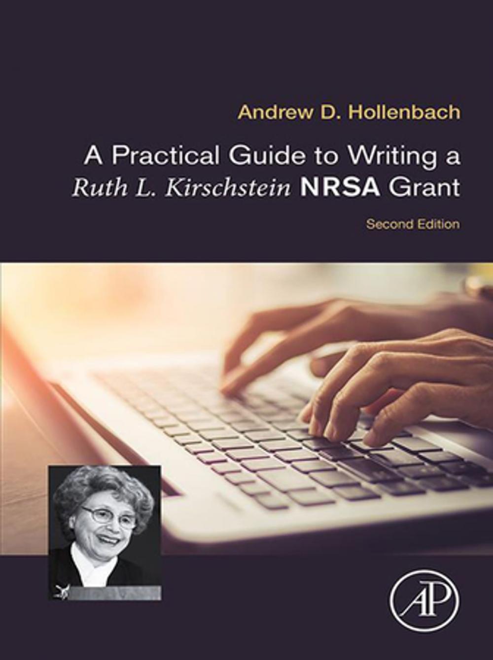 Big bigCover of A Practical Guide to Writing a Ruth L. Kirschstein NRSA Grant