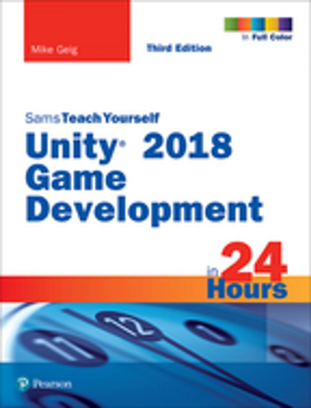 Big bigCover of Unity 2018 Game Development in 24 Hours, Sams Teach Yourself