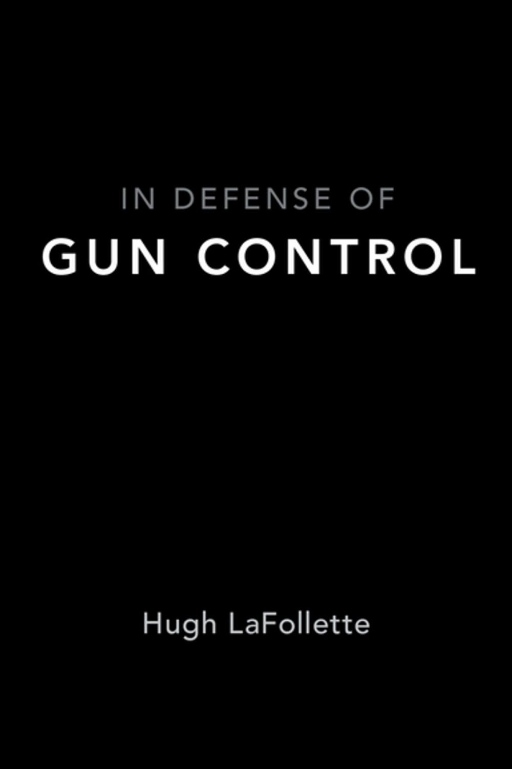 Big bigCover of In Defense of Gun Control