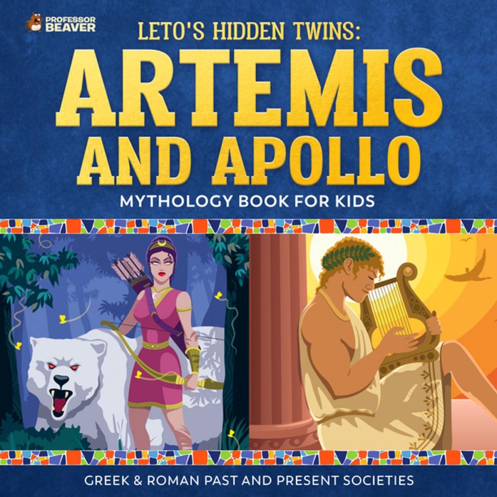 Big bigCover of Leto's Hidden Twins: Artemis and Apollo - Mythology Books for Kids | Children's Greek & Roman Books