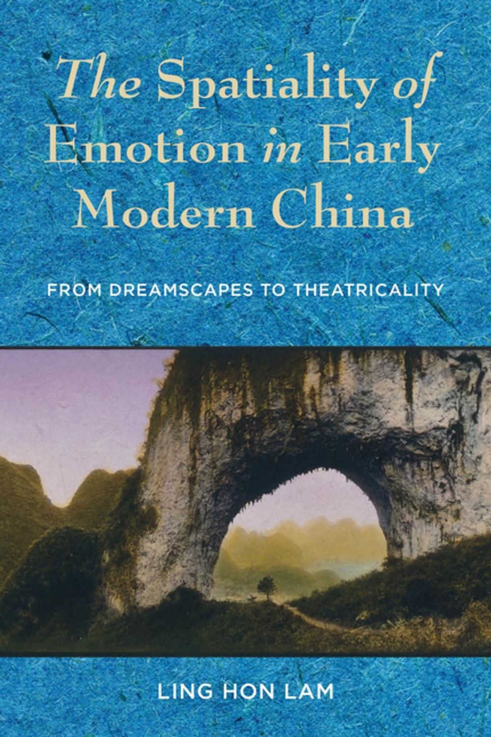 Big bigCover of The Spatiality of Emotion in Early Modern China