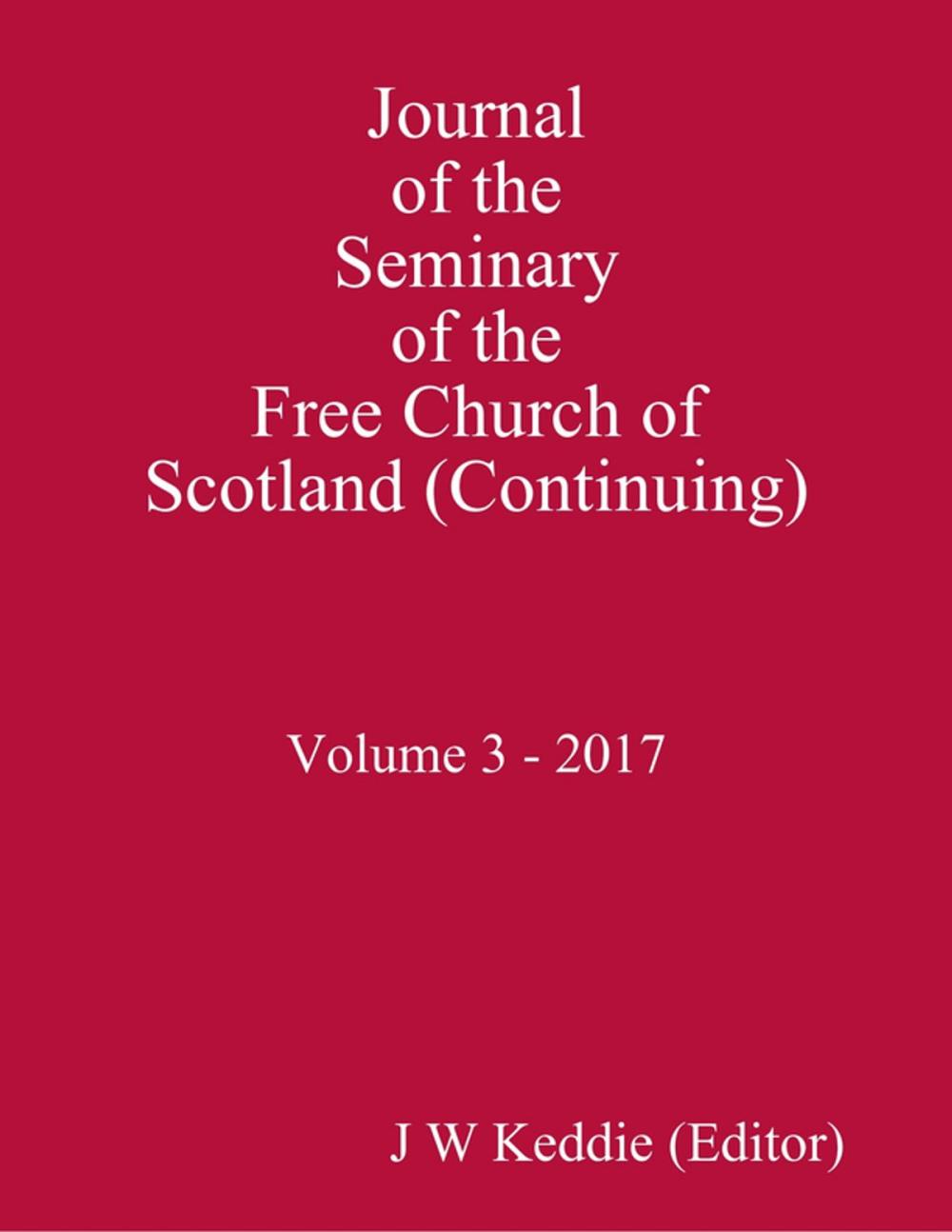 Big bigCover of Journal of the Seminary of the Free Church of Scotland (Continuing) Volume 3 - 2017