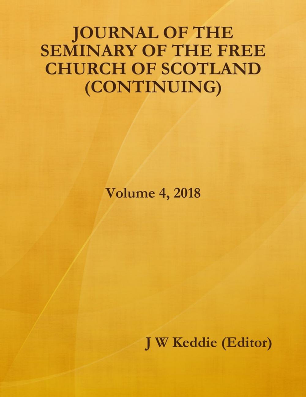 Big bigCover of Journal of the Seminary of the Free Church of Scotland (Continuing) - Volume 4, 2018