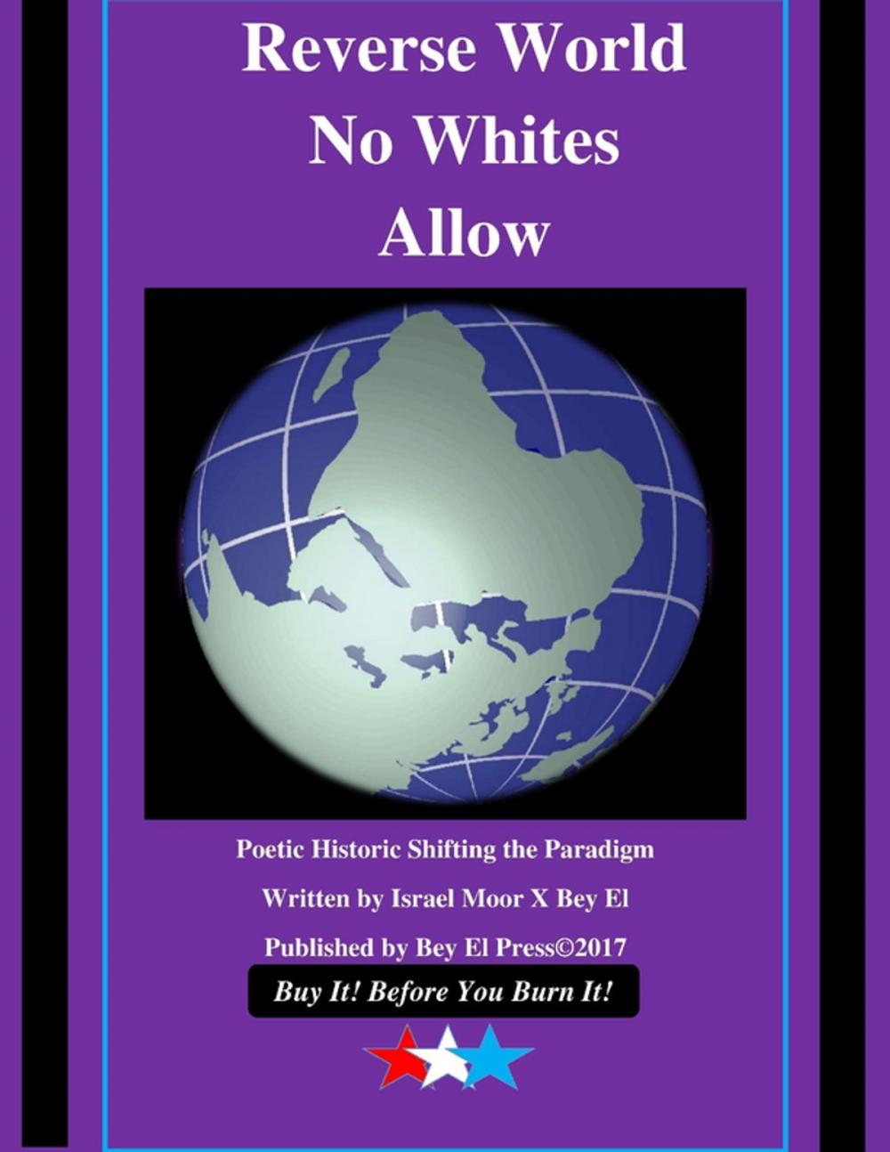 Big bigCover of Reverse World No Whites Allow: Poetic Historic Shifting the Paradigm