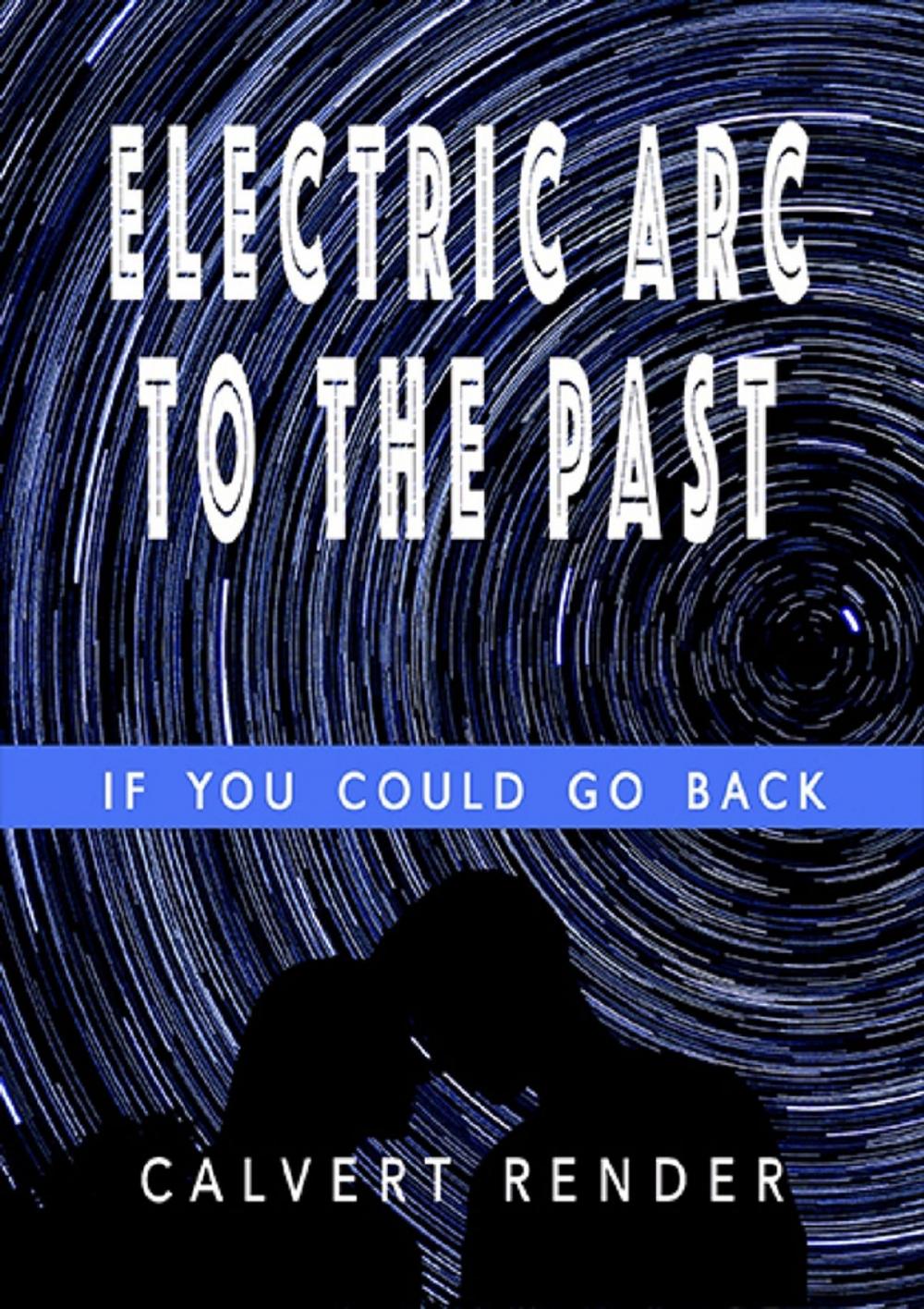 Big bigCover of Electric Arc to the Past - If You Could Go Back