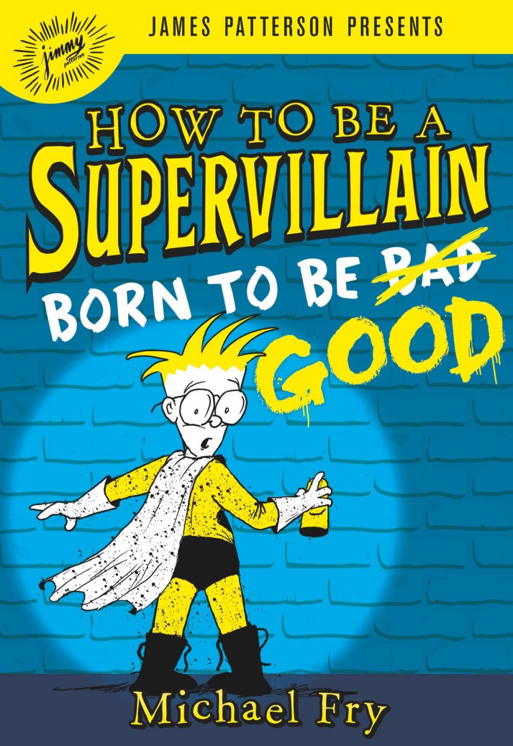 Big bigCover of How to Be a Supervillain: Born to Be Good