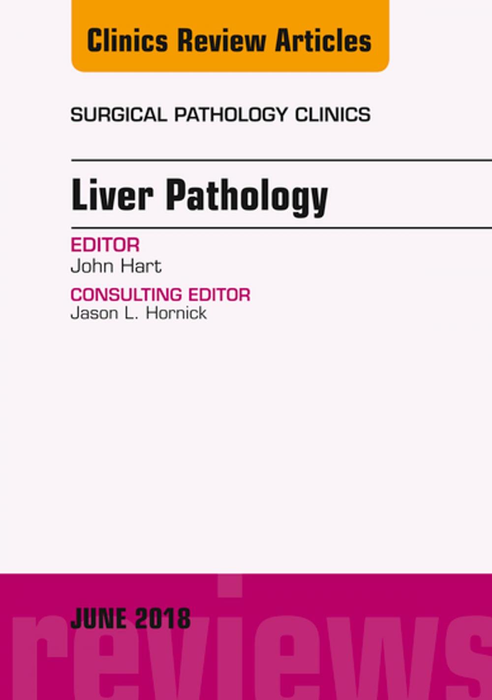 Big bigCover of Liver Pathology, An Issue of Surgical Pathology Clinics, E-Book