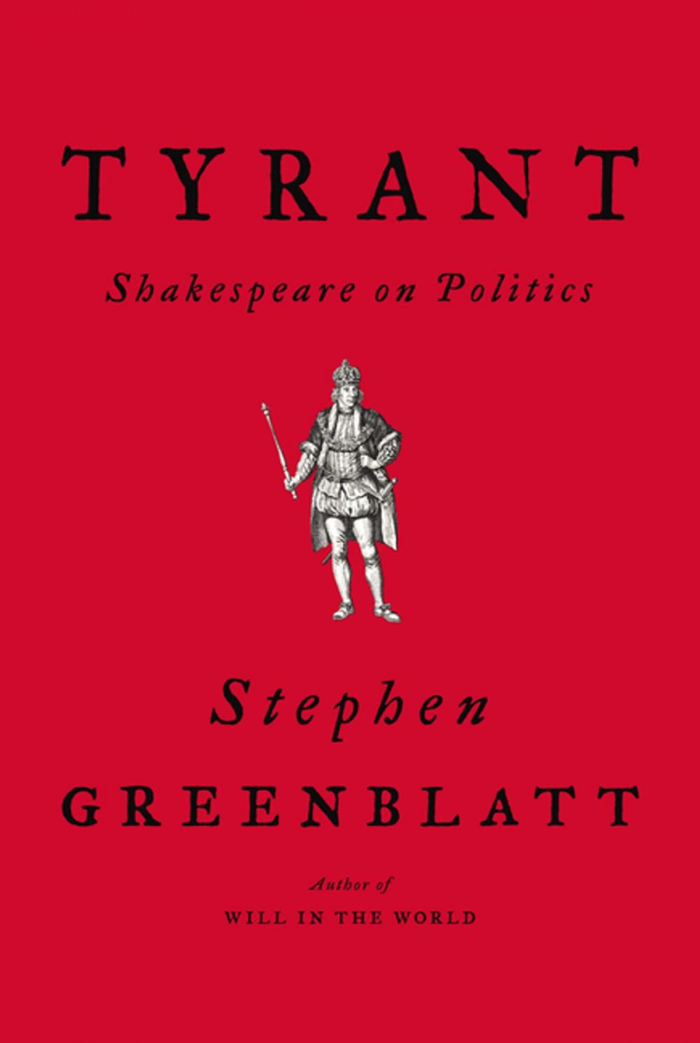 Big bigCover of Tyrant: Shakespeare on Politics