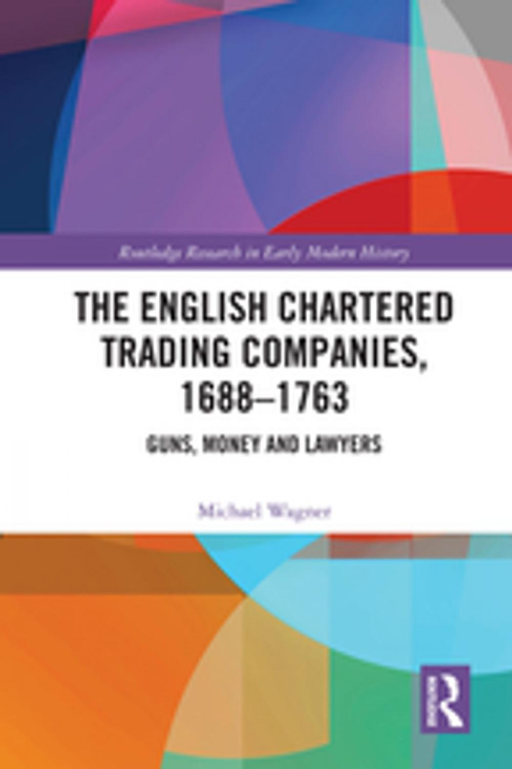 Big bigCover of The English Chartered Trading Companies, 1688-1763