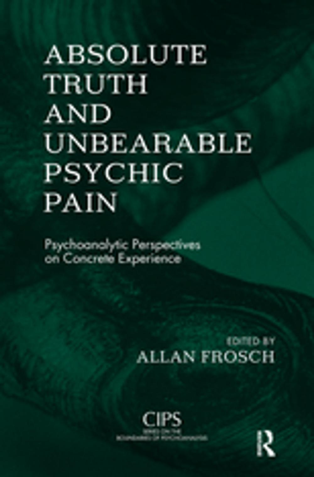 Big bigCover of Absolute Truth and Unbearable Psychic Pain