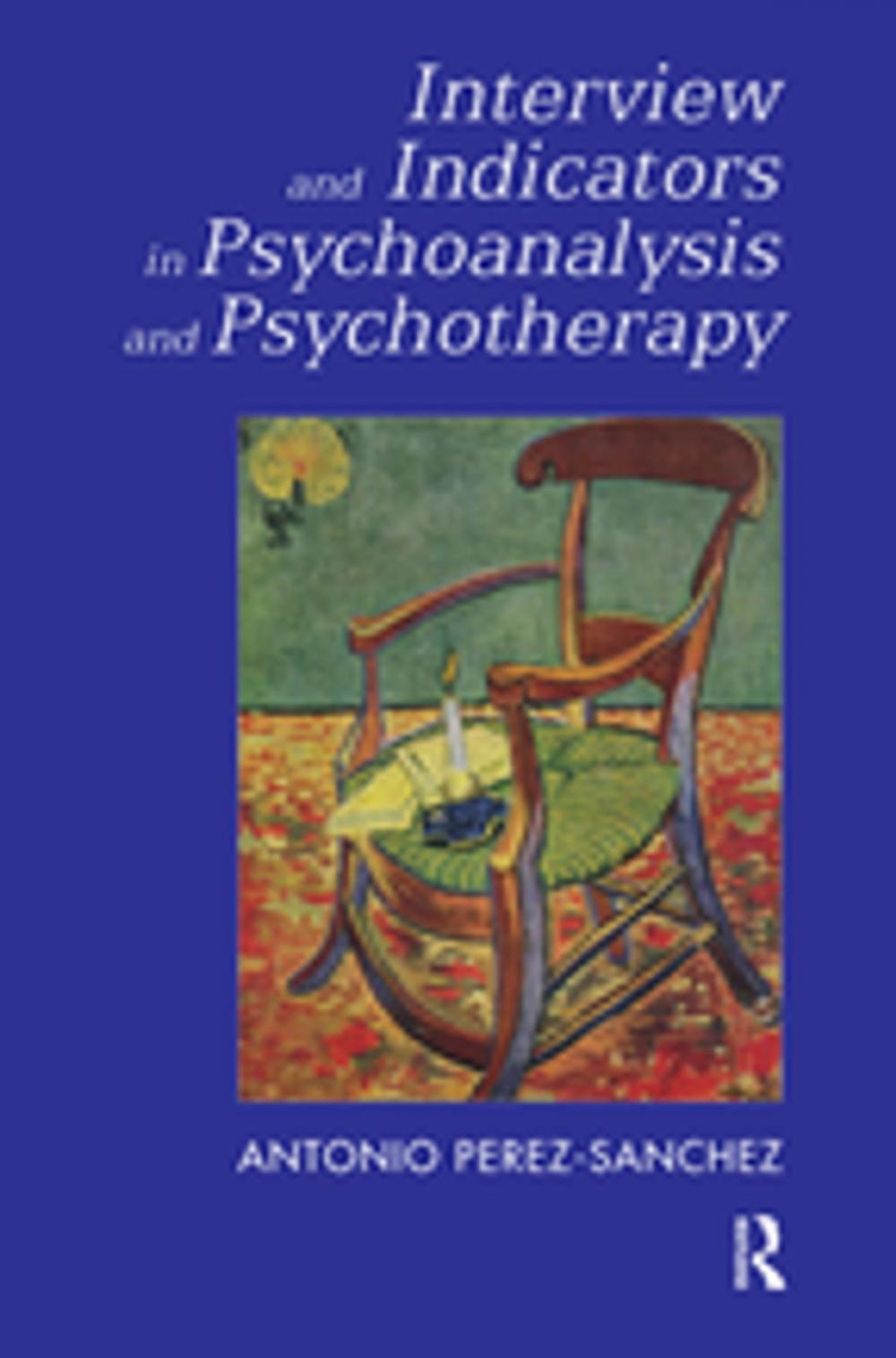 Big bigCover of Interview and Indicators in Psychoanalysis and Psychotherapy