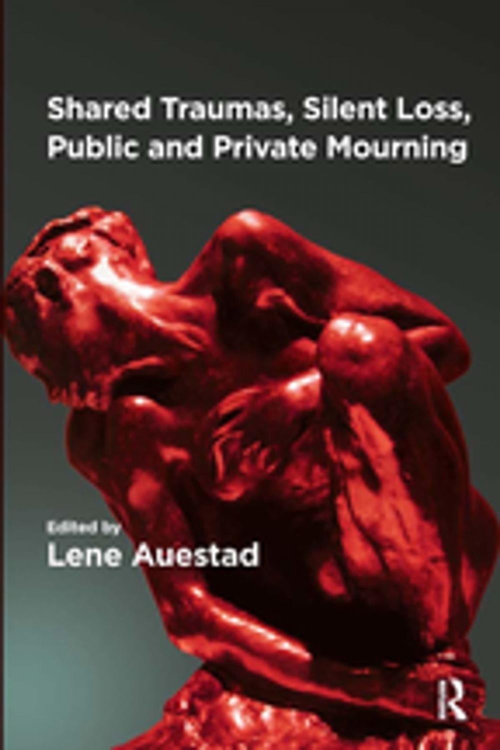 Big bigCover of Shared Traumas, Silent Loss, Public and Private Mourning