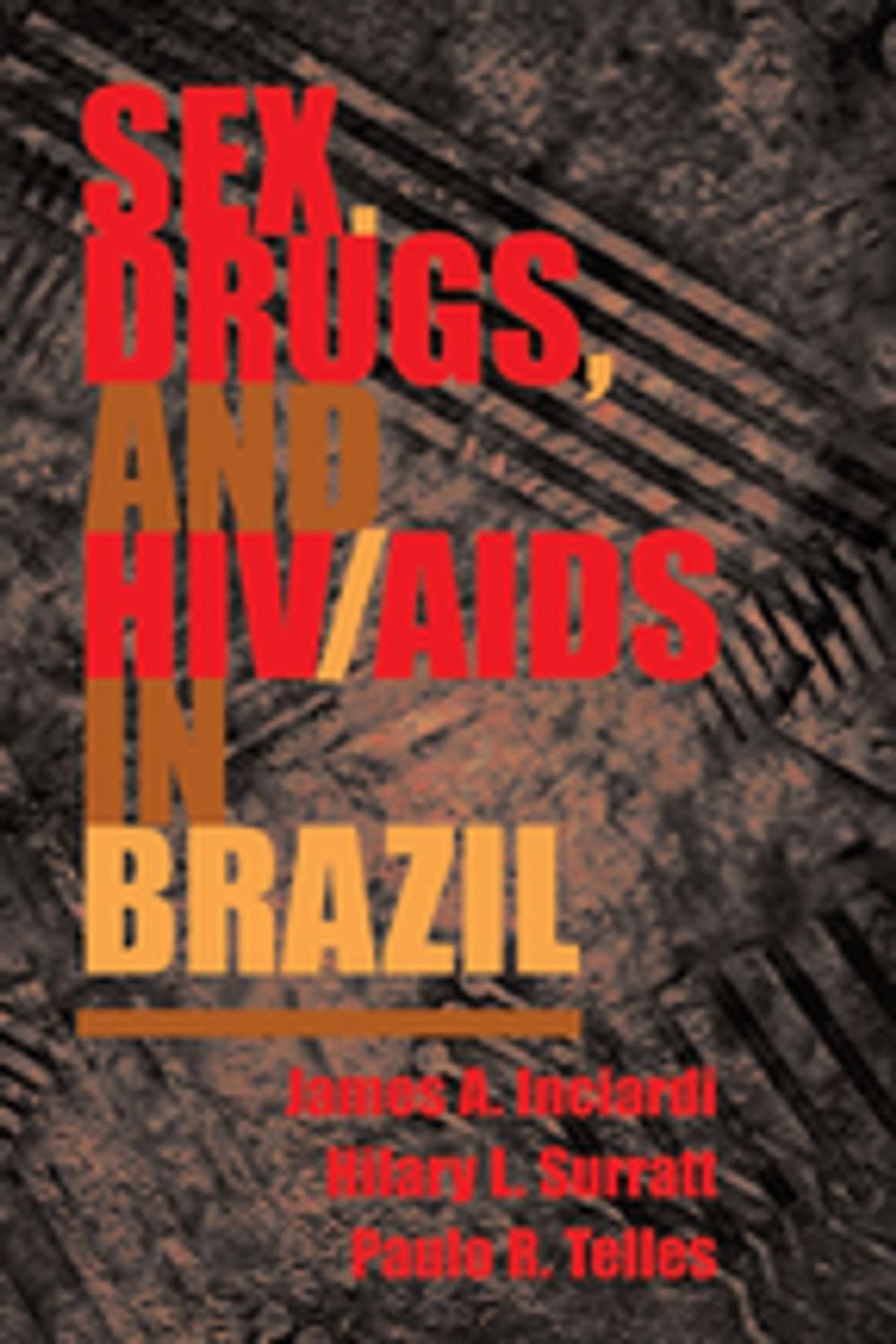 Big bigCover of Sex, Drugs, And Hiv/aids In Brazil