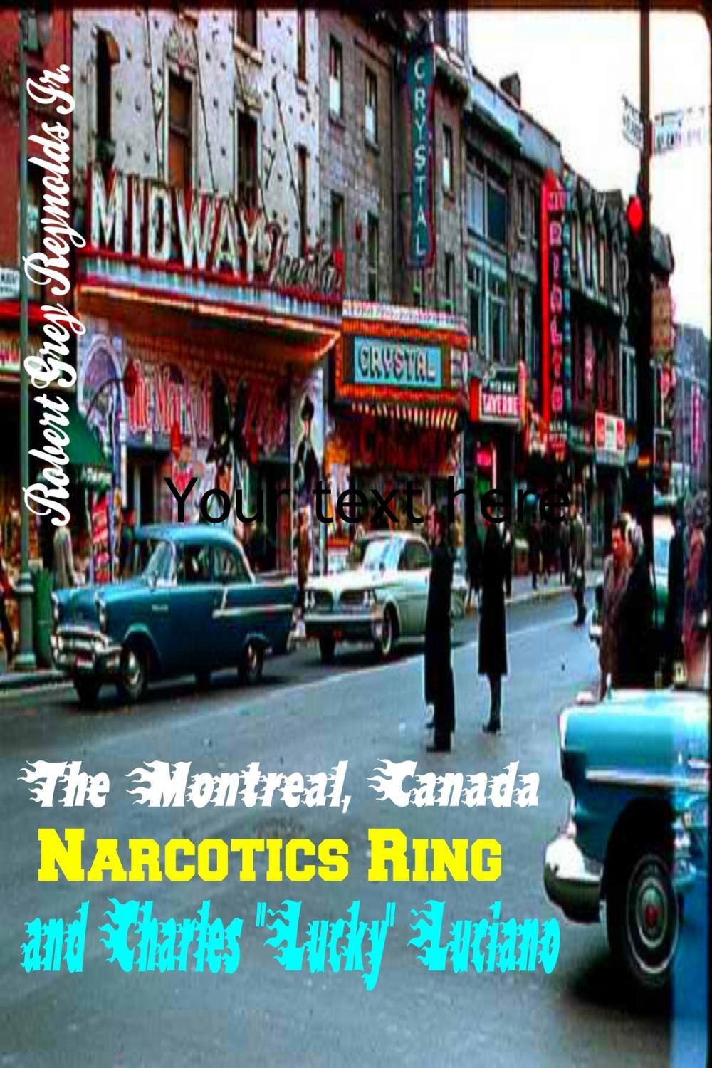 Big bigCover of The Montreal, Canada Narcotics Ring and Charles "Lucky" Luciano