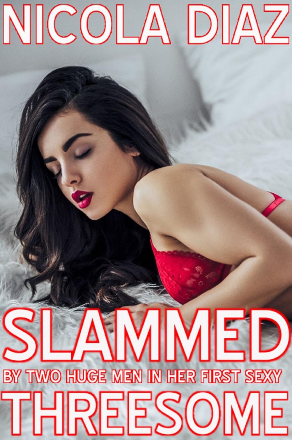 Big bigCover of Slammed By Two Huge Men In Her First Sexy Threesome
