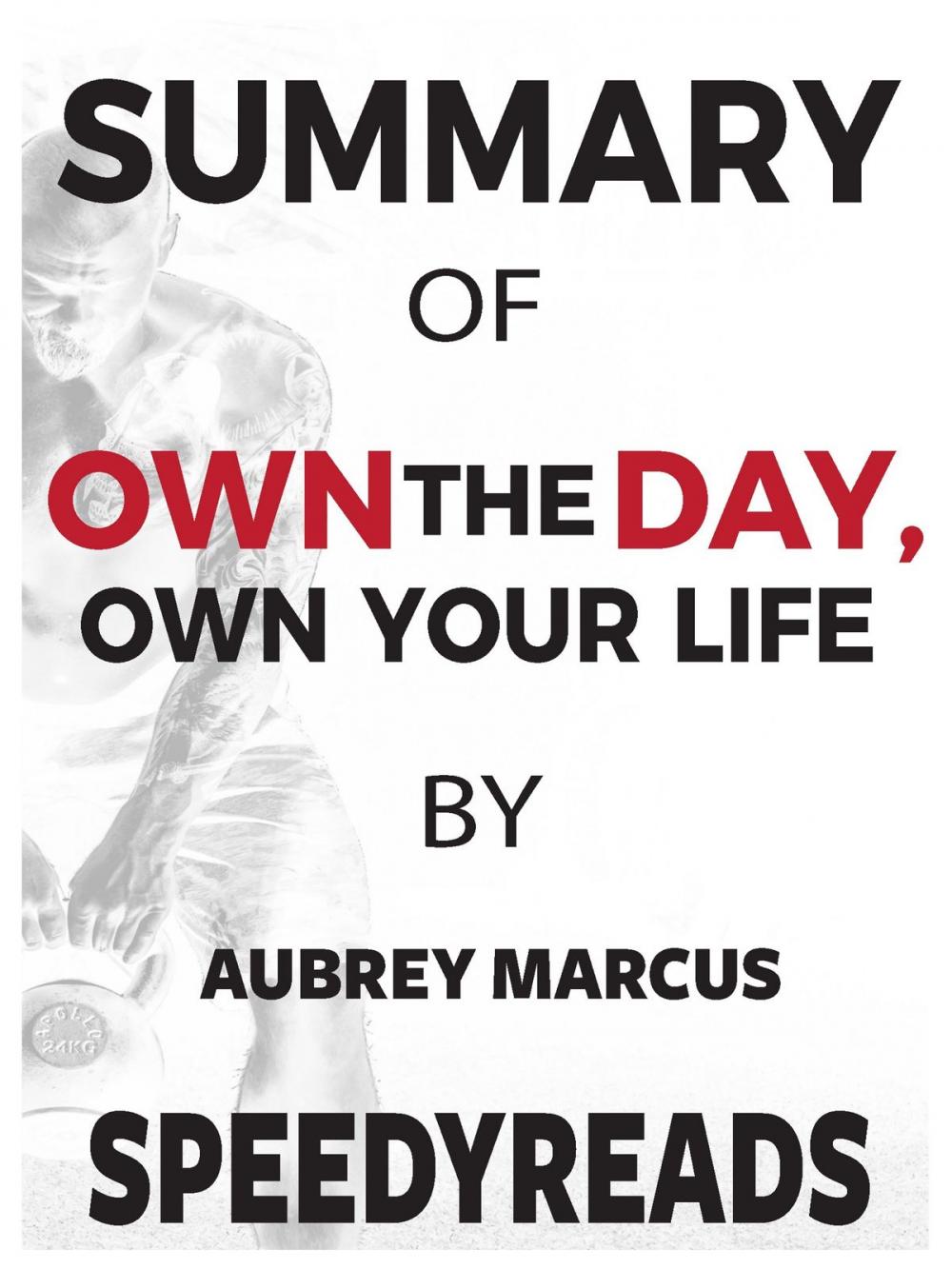 Big bigCover of Summary of Own the Day, Own Your Life by Aubrey Marcus