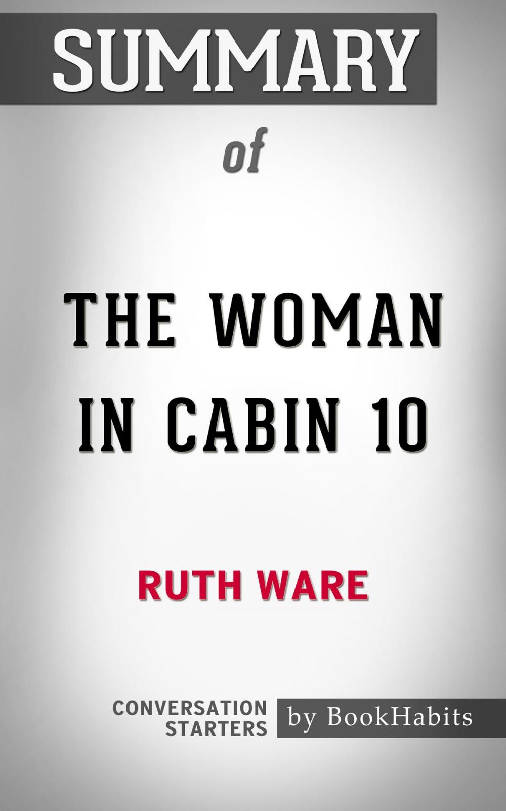 Big bigCover of Summary of The Woman in Cabin 10 by Ruth Ware | Conversation Starters