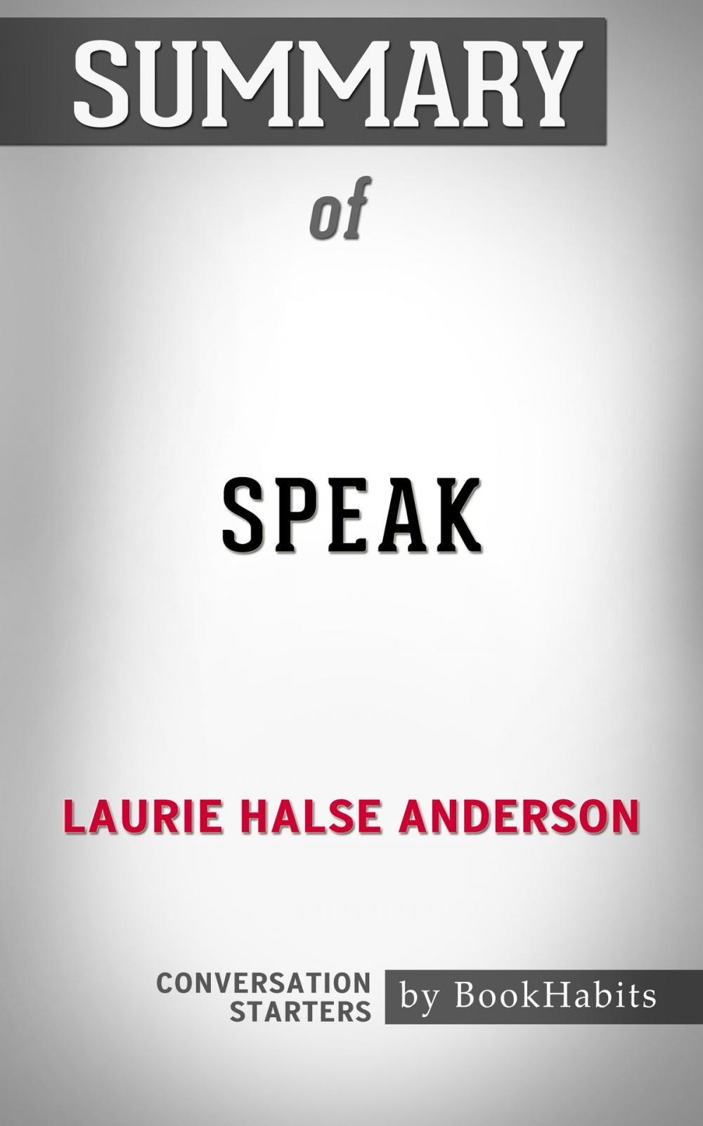 Big bigCover of Summary of Speak by Laurie Halse Anderson | Conversation Starters