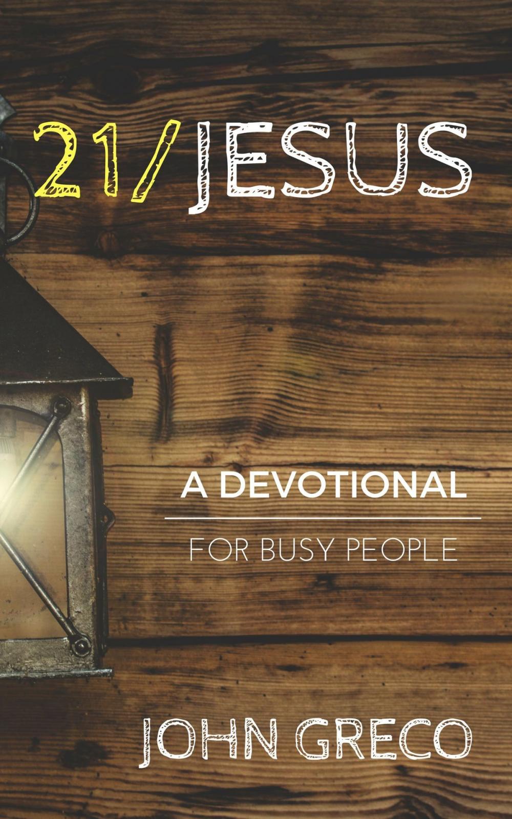 Big bigCover of 21/Jesus: A Devotional for Busy People
