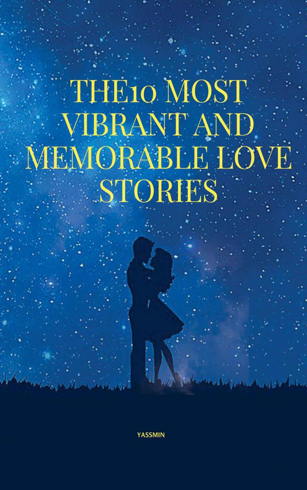 Big bigCover of The 10 Most Vibrant And Memorable Love Stories