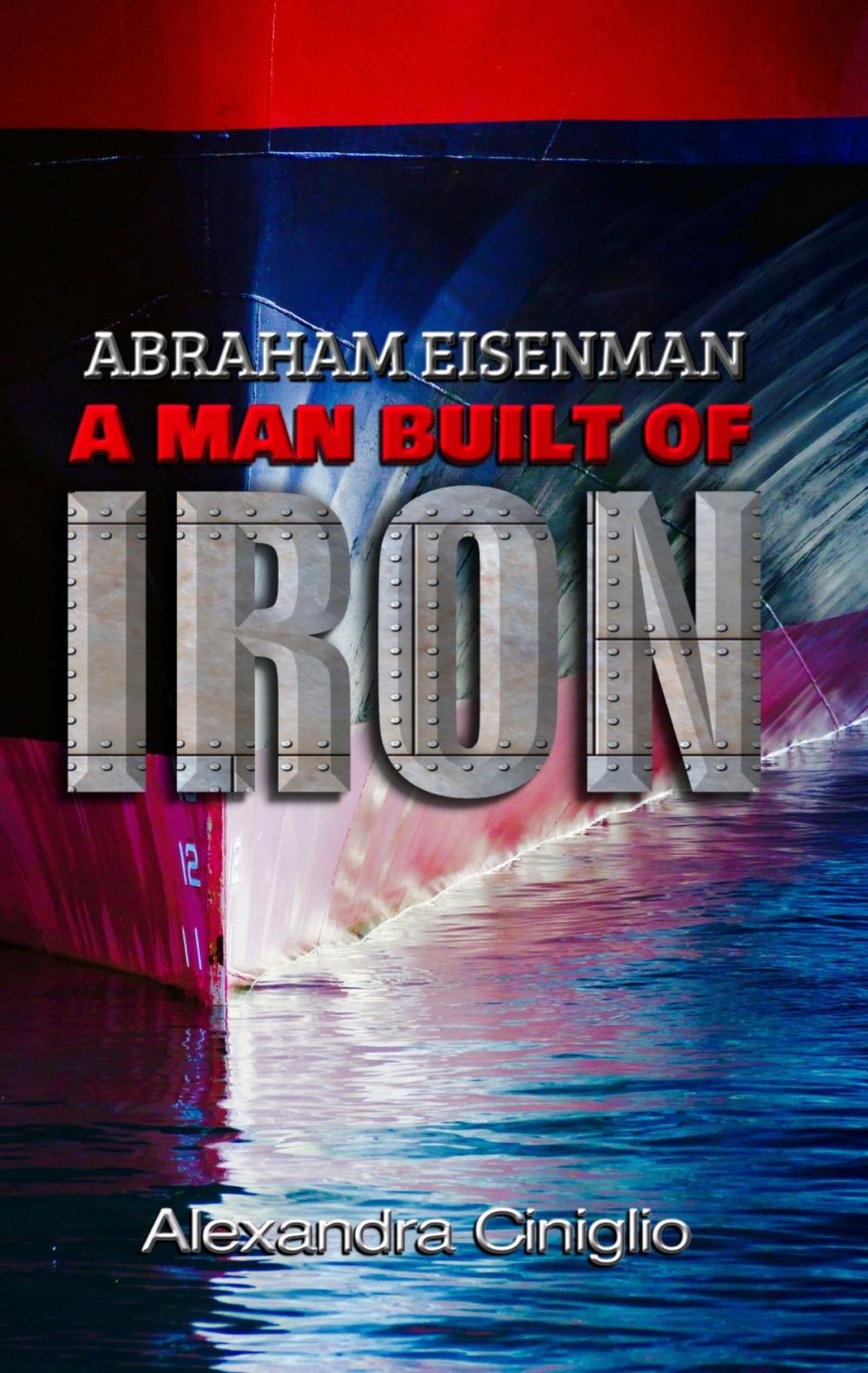 Big bigCover of Abraham Eisenman: a Man Built of Iron