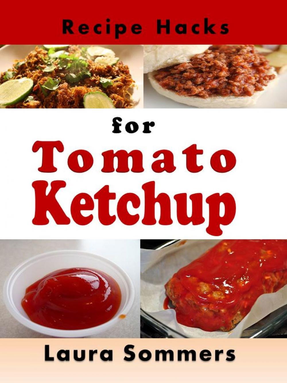 Big bigCover of Recipe Hacks for Tomato Ketchup