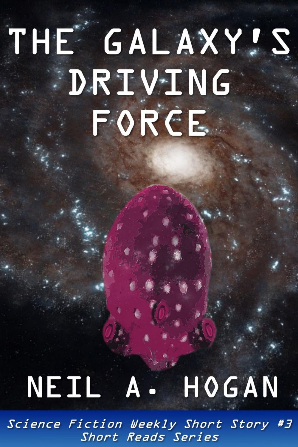 Big bigCover of The Galaxy's Driving Force. Science Fiction Weekly Short Story #3