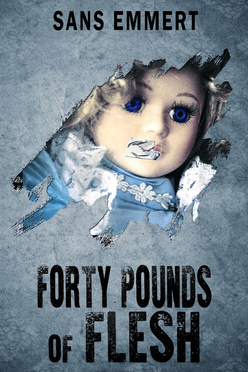 Big bigCover of Forty Pounds of Flesh