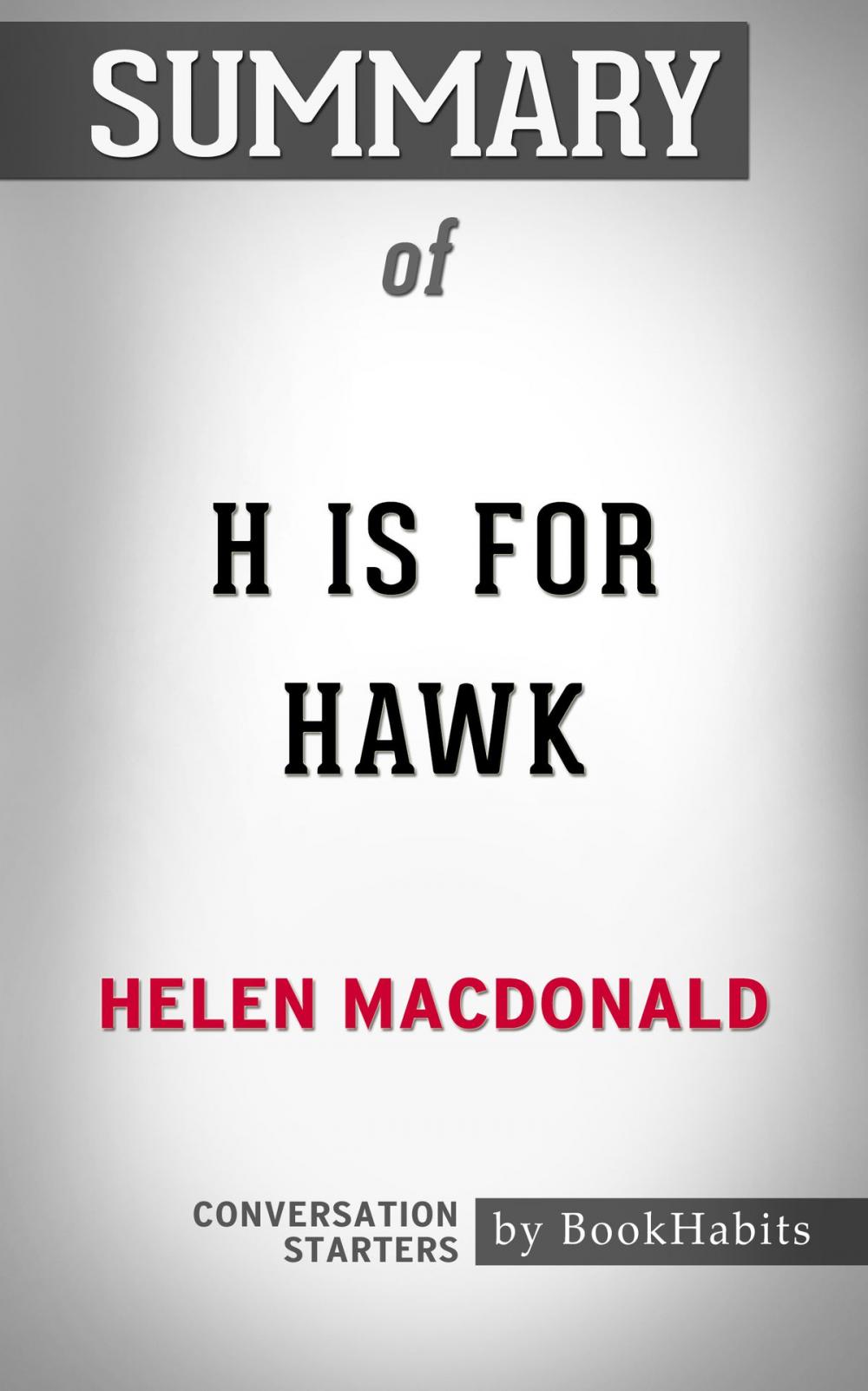 Big bigCover of Summary of H Is for Hawk by Helen Macdonald | Conversation Starters