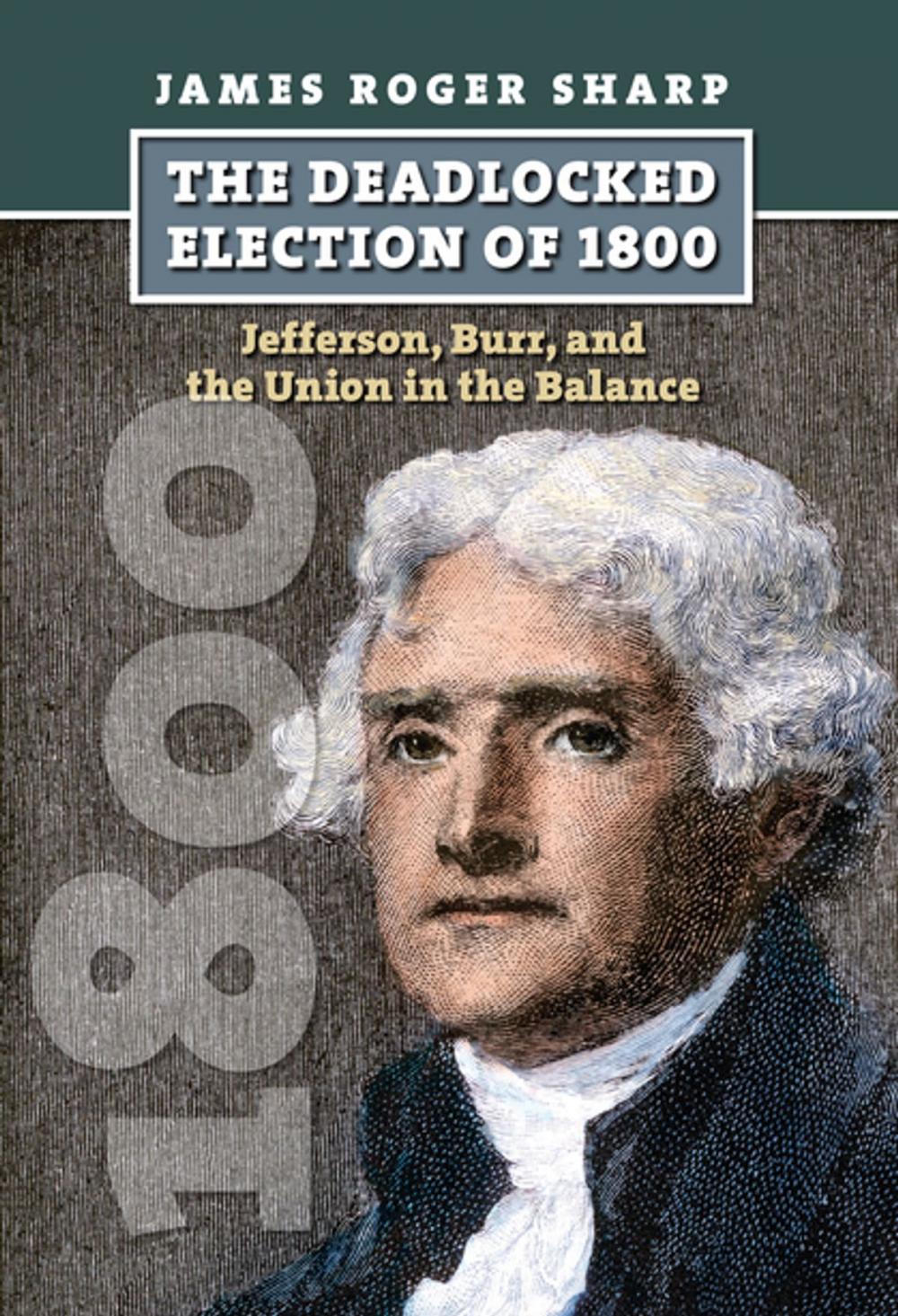 Big bigCover of The Deadlocked Election of 1800