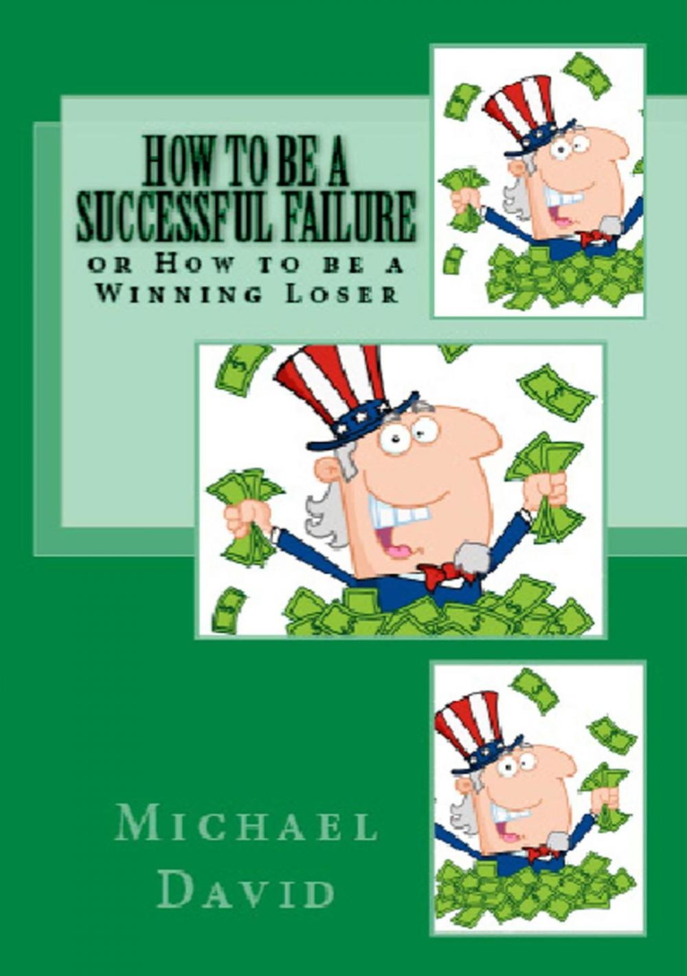 Big bigCover of How to Be a Successful Failure or... How to Be a Winning Loser