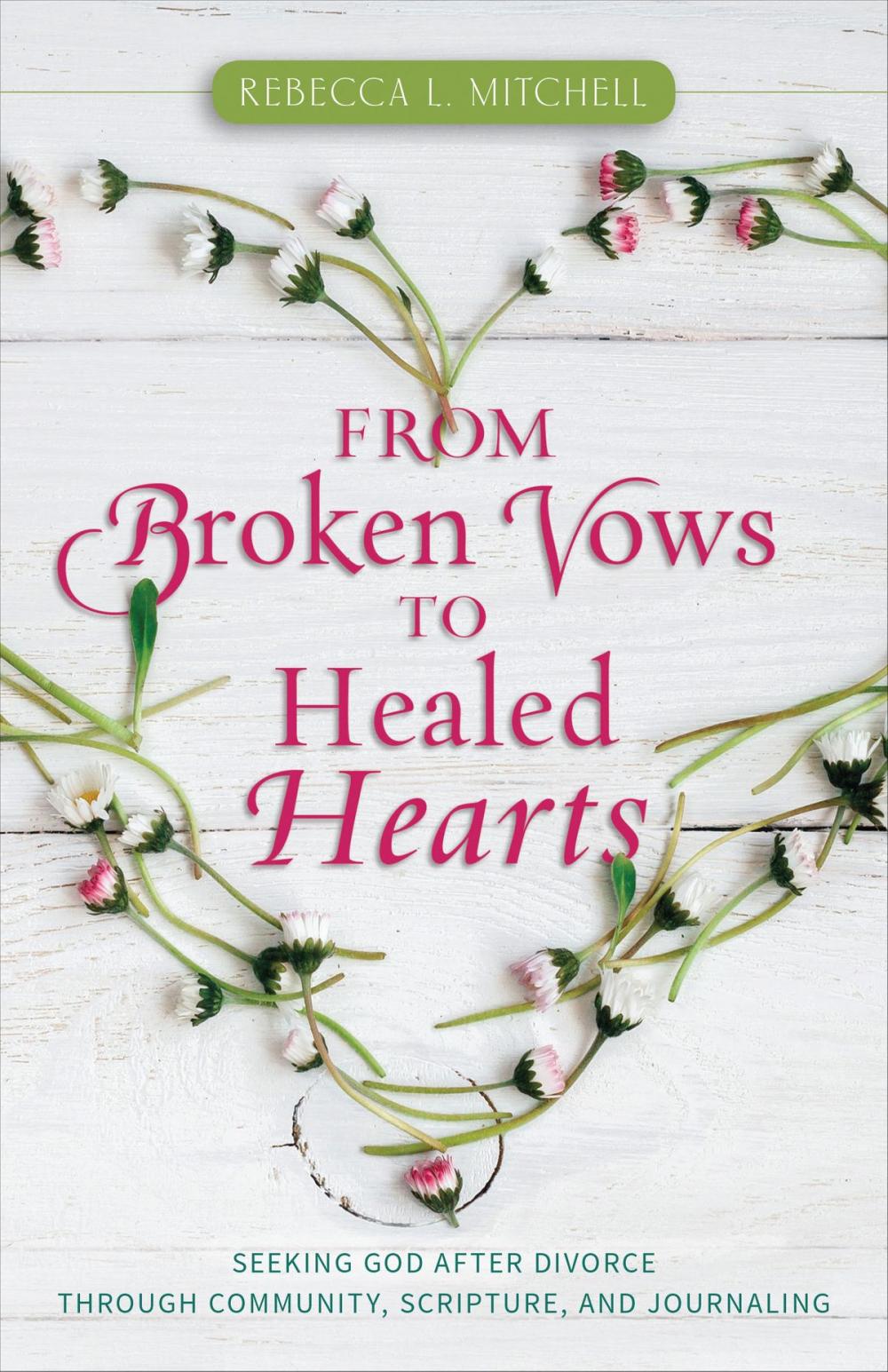 Big bigCover of From Broken Vows to Healed Hearts