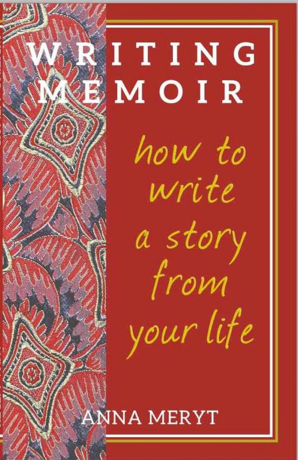 Big bigCover of Memoir Writing:How to Write A Story From Your Life